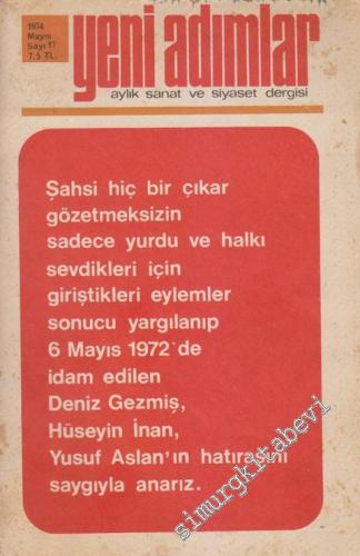 Yeni Adımlar Aylık Sanat ve Siyaset Dergisi - Dosya: Şahsi Hiç Bir Çıkar Gözetmeksizin Sadece Yurdu ve Halkı Sevdikleri İçin Giriştikleri Eylemler Sonucu Yargılanıp 6 Mayıs 1972'de İdam Edilen Deniz Gezmiş, Hüseyin İnan, Yusuf Aslan'ın Hatırasını Saygıyla