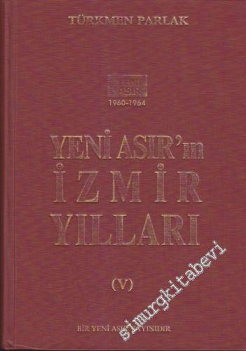 Yeni Asır'ın İsmir Yılları 1960 - 1964  Cilt 5 -