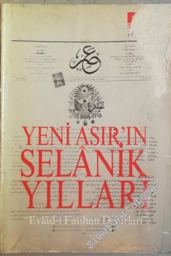 Yeni Asır'ın Selanik Yılları: Evlad - ı Fatihan Diyarları 1895 - 1924