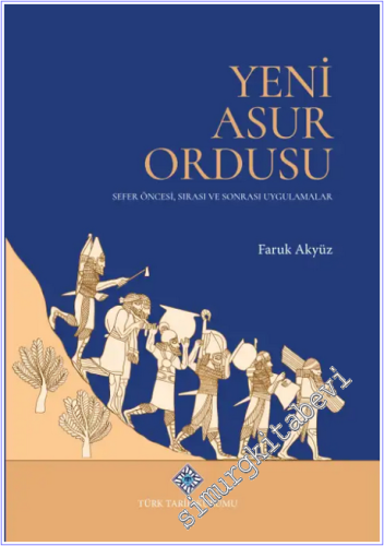Yeni Asur Ordusu : Sefer Öncesi Sırası ve Sonrasıi Uygulamalar -        2026