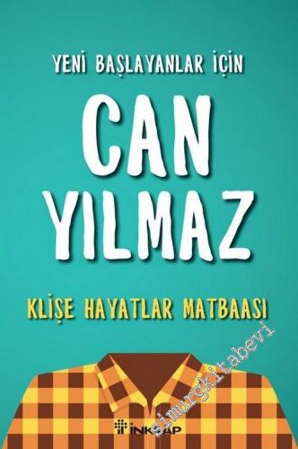 Yeni Başlayanlar İçin Can Yılmaz - Klişe Hayatlar Matbaası -        2016