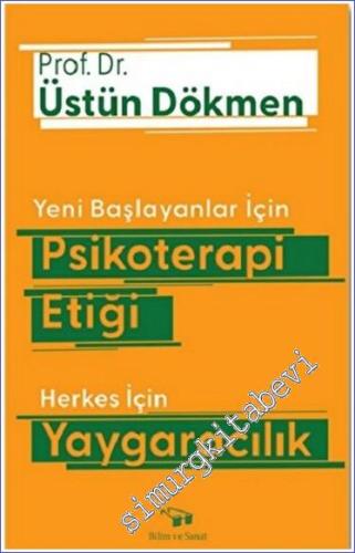 Yeni Başlayanlar İçin Psikoterapi Etiği Herkes İçin Yaygaracılık -        2023