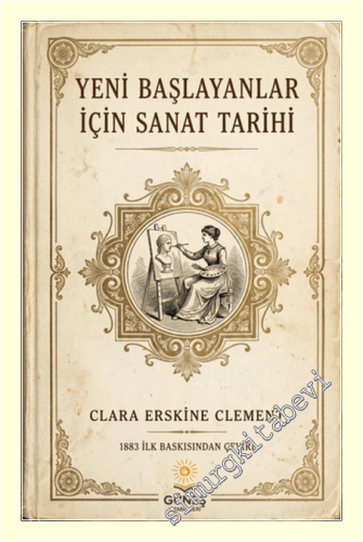 Yeni Başlayanlar İçin Sanat Tarihi (1883 İlk Baskısından Çeviri)