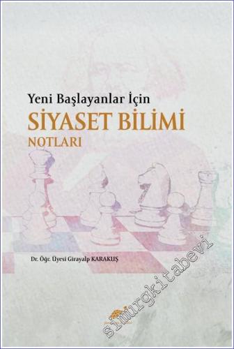 Yeni Başlayanlar İçin Siyaset Bilimi Notları -        2021