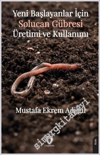 Yeni Başlayanlar İçin Solucan Gübresi Üretimi ve Kullanımı -        2024