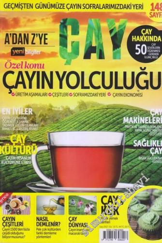Yeni Bilgiler: A'dan Z'ye Çay : Çayın Yolculuğu - Sayı : 1       2017