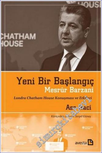 Yeni Bir Başlangıç : Mesrur Barzani Londra Chatham House Konuşması ve 