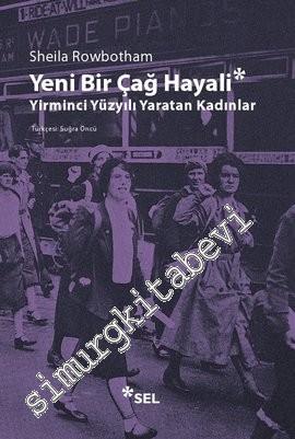 Yeni Bir Çağ Hayali : Yirminci Yüzyılı Yaratan Kadınlar -        2023