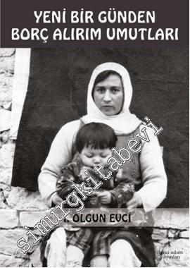 Yeni Bir Günden Borç Alırım Umutları -