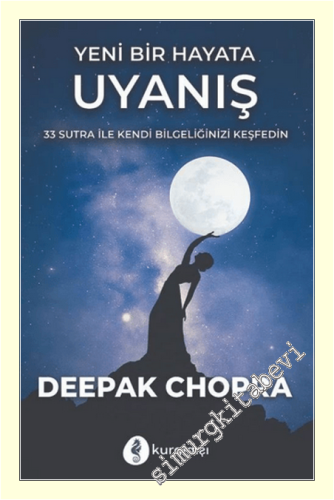 Yeni Bir Hayata Uyanış : 33 Sutra ile Kendi Bilgeliğinizi Keşfedin