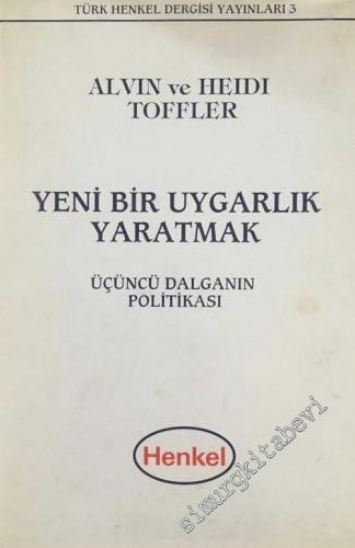 Yeni Bir Uygarlık Yaratmak: Üçüncü Dalganın Politikası