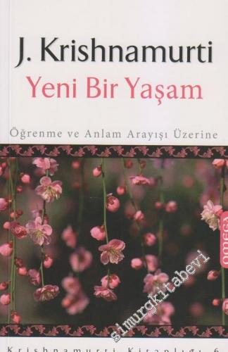 Yeni Bir Yaşam: Öğrenme ve Anlam Arayışı Üzerine -