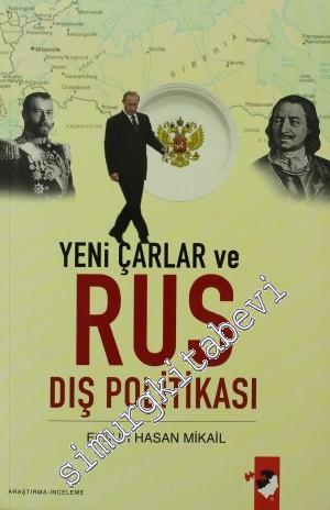 Yeni Çarlar ve Rus Dış Politikası -