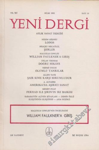 Yeni Dergi: Aylık Sanat Dergisi - Dosya: Malcolm Cowley'nin İncelenmesi - William Faulkner'a Giriş - Sayı: 16    2  Ocak