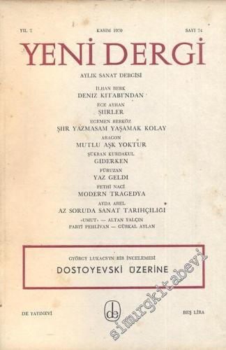 Yeni Dergi Aylık Sanat Dergisi - György Lukacs'ın Bir İncelemesi: Dostoyevski Üzerine  - Sayı: 74    Yıl: 7  Kasım 1970
