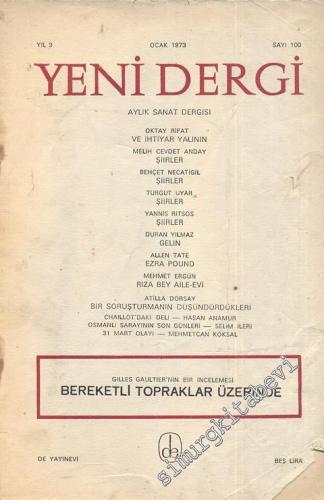 Yeni Dergi Aylık Sanat Dergisi - Bereketli Topraklar Üzerinde - Sayı; 100    Yıl: 9  Ocak 1973