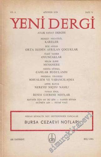 Yeni Dergi - Aylık Sanat Dergisi - Sayı: 71    6  Ağustos