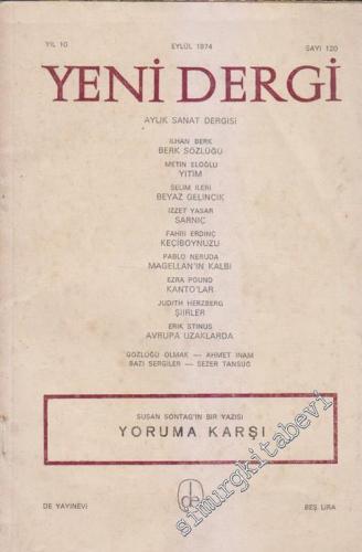 Yeni Dergi - Aylık Sanat Dergisi : Susan Sontag'ın Bir Yazısı : Yoruma Karşı - Sayı; 120    10  Eylül