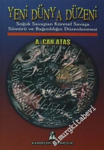 Yeni Dünya Düzeni: Soğuk Savaştan Küresel Savaşa Sömürü ve Bağımlılığı