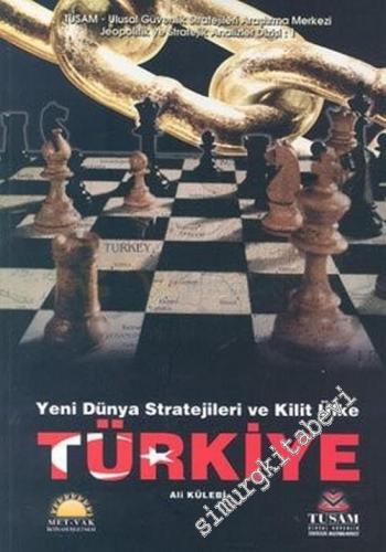 Yeni Dünya Stratejileri ve Kilit Ülke Türkiye -        2004