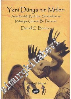 Yeni Dünya'nın Mitleri: Amerika'daki Kızıl Irkın Sembolizmi ve Mitolojisi Üzerine Bir Deneme -