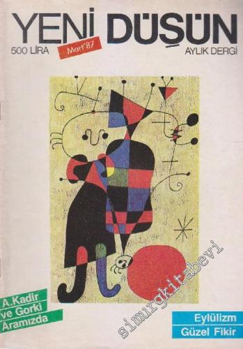 Yeni Düşün Aylık Dergi - Sayı: 5/35      Mart 1987
