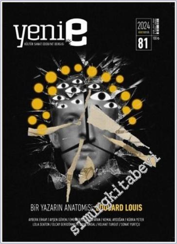 Yeni E 2 Aylık Kültür Sanat Edebiyat Dergisi - Bir Yazarın Anatomisi: Edouard Louıis  - Sayı: 81      Nisan - Mayıs 2024