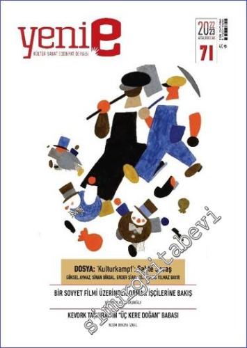 Yeni E: Aylık Kültür Sanat Edebiyat Dergisi  - Kulturkampf Sahte savaş - Sayı: 71      Ekim 2022