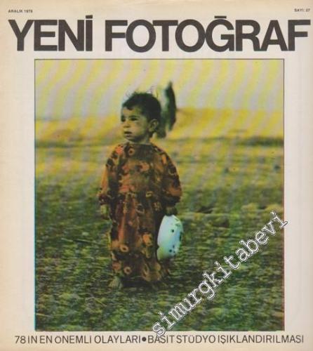 Yeni Fotoğraf Aylık Fotoğraf Sanatı ve Mesleği Dergisi - Dosya: 78'in En Önemli Olayları: Basit Stüdyo Işıklandırması - Sayı: 27      Aralık