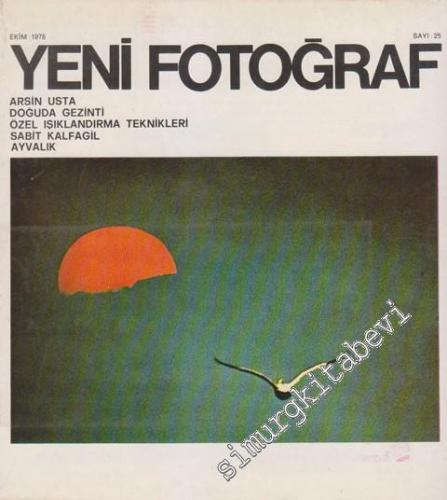 Yeni Fotoğraf Aylık Fotoğraf Sanatı ve Mesleği Dergisi - Dosya: Arsin Usta - Doğu'da Gezinti - Özel Işıklandırma Teknikleri - Sabit Kalfagil - Ayvalık - Sayı: 25      Ekim