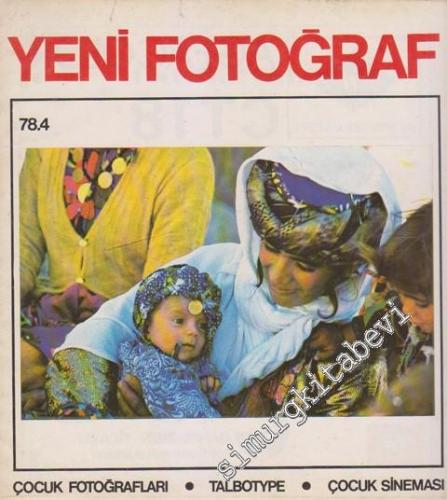 Yeni Fotoğraf Aylık Fotoğraf Sanatı ve Mesleği Dergisi - Dosya: Çocuk Fotoğrafları - Talbotype - Çocuk Sineması - Sayı: 19      Mayıs