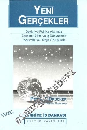 Yeni Gerçekler: Devlet ve Politika Alanında Ekonomi Bilimi ve İş Dünya