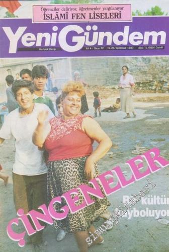 Yeni Gündem Haftalık Dergi - Çingeneler, Bir Kültür Kayboluyor, İslami Fen Liseleri - Sayı: 72    Yıl 4  Temmuz 1987