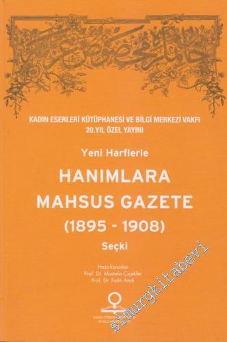 Yeni Harflerle Hanımlara Mahsus Gazete ( 1895- 1908 ) Seçki