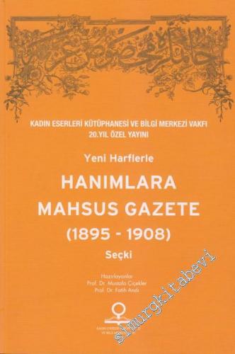 Yeni Harflerle Hanımlara Mahsus Gazete ( 1895- 1908 ) Seçki -