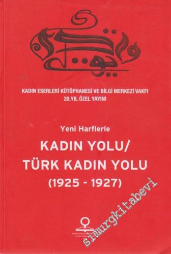 Yeni Harflerle Kadın Yolu / Türk Kadın Yolu 1925 - 1927