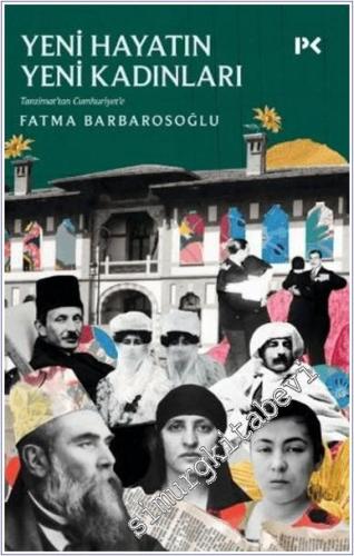 Yeni Hayatın Yeni Kadınları : Tanzimat'tan Cumhuriyet'e -        2025