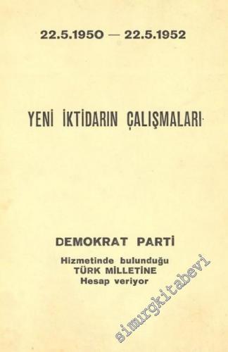 Yeni İktidarın Çalışmaları, 22.05.1950 - 22.05.1952: Demokrat Parti Hizmetinde Bulunduğu Türk Milletine Hesap Veriyor -        1952