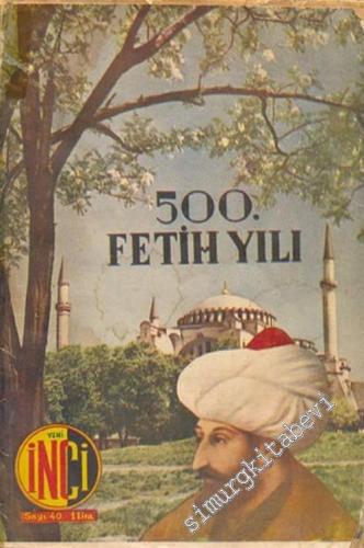 Yeni İnci - Aylık Siyasi Magazin, Özel Sayı: 500. Fetih Yılı - 28 Mayıs 1953, Sayı: 40       1953