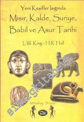 Yeni Keşifler Işığında : Mısır - Kalde - Suriye - Babil ve Asur Tarihi -        2009
