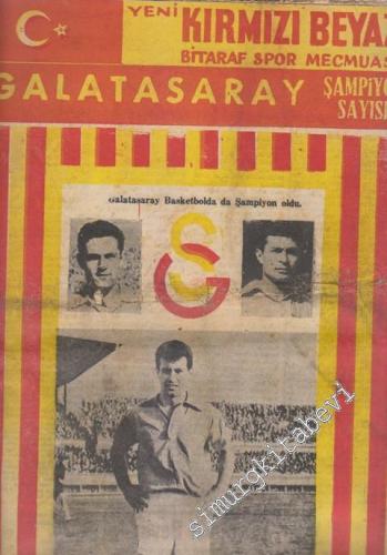 Yeni Kırmızı Beyaz Bitaraf Spor Mecmuası: Galatasaray Şampiyon Sayısı - Sayı: 27    Yıl: 1  Mart