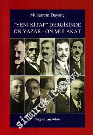 “Yeni Kitap” Dergisinde On Yazar - On Mülakat -
