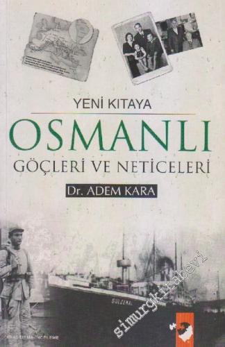 Yeni Kıtaya Osmanlı Göçleri ve Neticeleri
