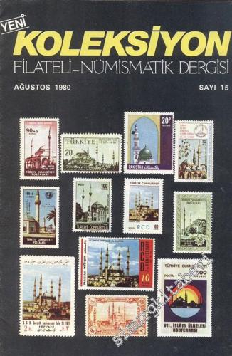 Yeni Koleksiyon Filateli ve Nümismatik Dergisi - Sayı: 15, Ağustos 1980