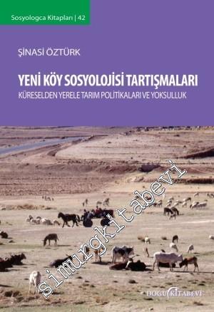 Yeni Köy Sosyolojisi Tartışmaları - Küreselden Yerele Tarım Politikaları -