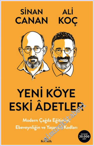 Yeni Köye Eski Adetler : Modern Çağda Eğitimin Ebeveynliğin ve Yaşamın Kodları -