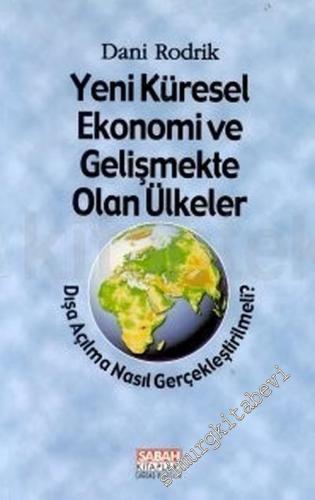 Yeni Küresel Ekonomi ve Gelişmekte Olan Ülkeler: Dışa Açılma Nasıl Ger