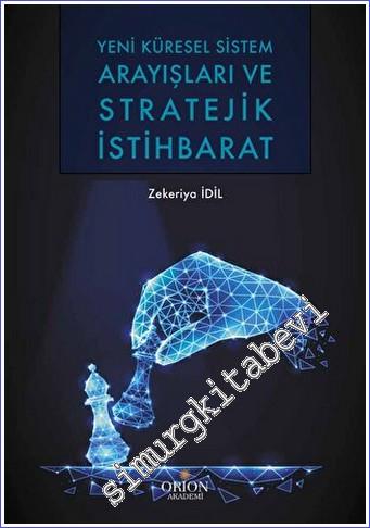 Yeni Küresel Sistem Arayışları ve Stratejik İstihbarat -        2022