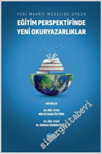 Yeni Maarif Modeline Uygun Eğitim Perspektifinde Yeni Okuryazarlıklar -        2025