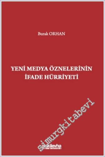 Yeni Medya Öznelerinin İfade Hürriyeti -        2024